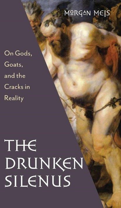 Drunken Silenus, Morgan Meis - Gebonden - 9781639820559