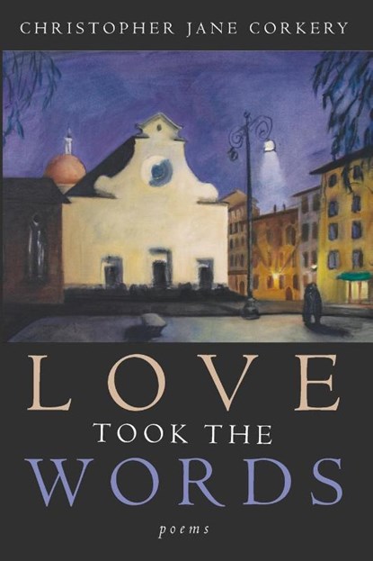 Love Took the Words, Christopher Jane Corkery - Paperback - 9781639820726