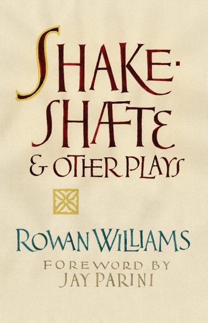 Shakeshafte and Other Plays, Rowan Williams - Paperback - 9781639821020