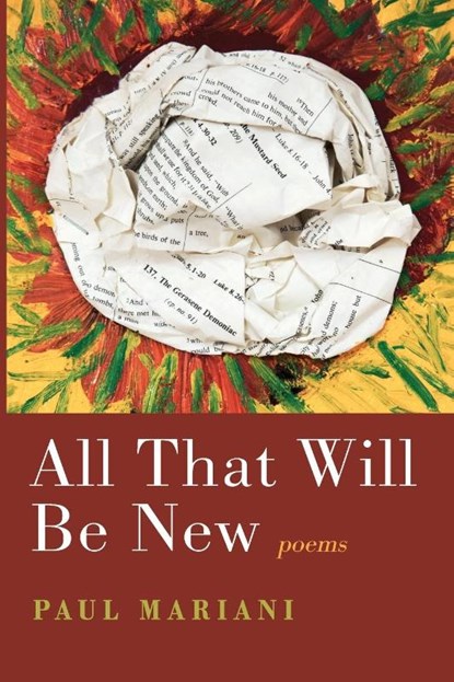 All That Will Be New, Paul Mariani - Paperback - 9781639821112