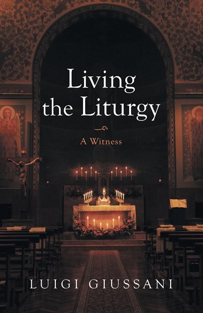 Living the Liturgy, Luigi Giussani - Paperback - 9781639821594