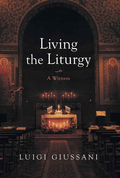 Living the Liturgy, Luigi Giussani - Gebonden - 9781639821600