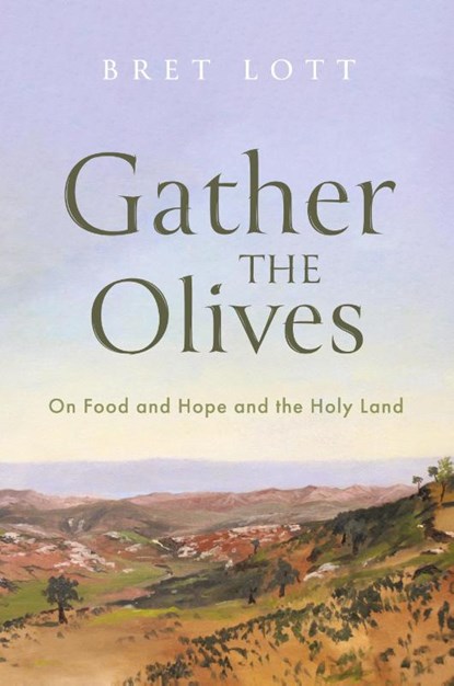 Gather the Olives, Bret Lott - Paperback - 9781639821624