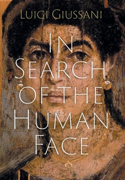 In Search of the Human Face, Luigi Giussani - Gebonden - 9781639821914