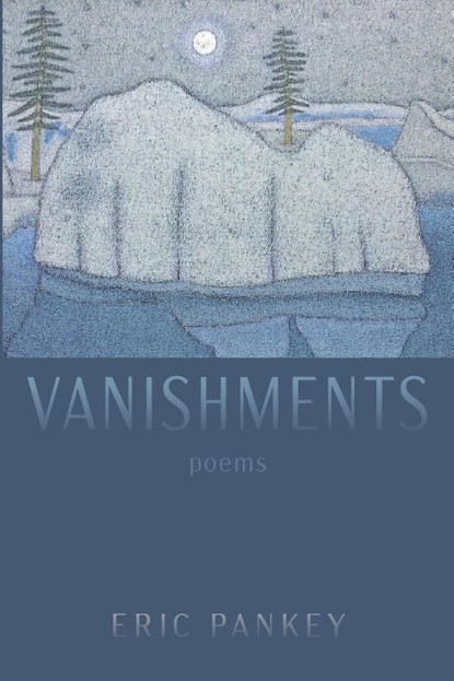 Vanishments, Eric Pankey - Paperback - 9781639821969