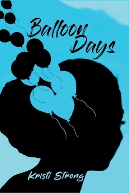 Balloon Days, Kristi Strong - Paperback - 9781639842681