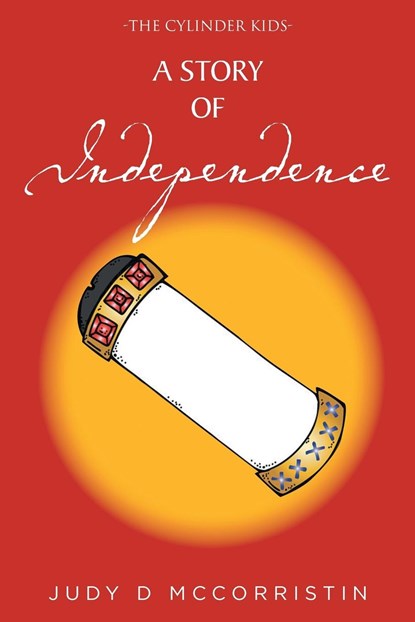A Story of Independence, Judy D McCorristin - Paperback - 9781639850044