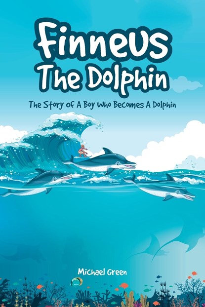 Finneus The Dolphin, Michael Green - Paperback - 9781639852413