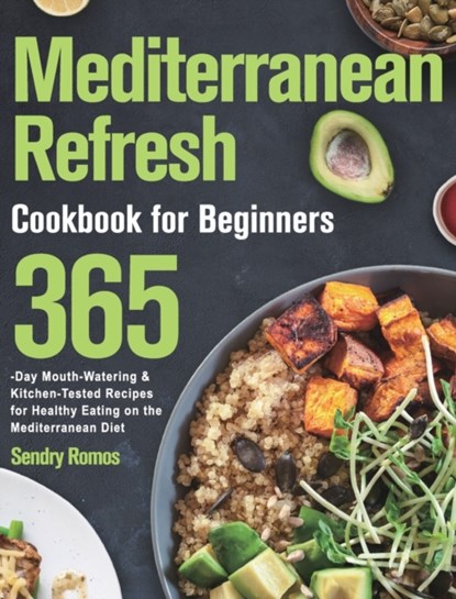 Mediterranean Refresh Cookbook for Beginners, Sendry Romos - Gebonden - 9781639861347