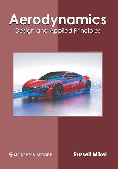 Aerodynamics: Design and Applied Principles, Russell Mikel - Gebonden - 9781639870257