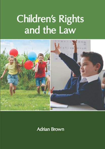 Children&#8242;s Rights and the Law, Adrian Brown - Gebonden - 9781639871063