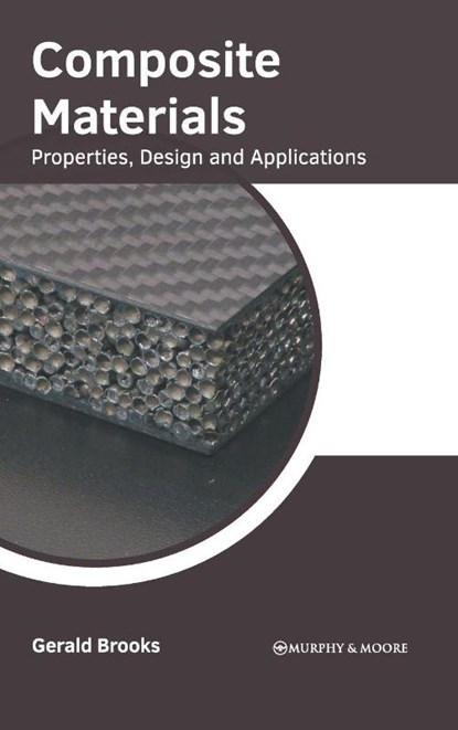 Composite Materials: Properties, Design and Applications, Gerald Brooks - Gebonden - 9781639871216
