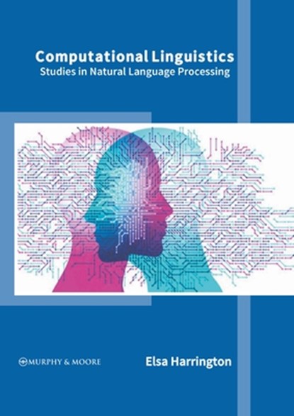Computational Linguistics: Studies in Natural Language Processing, Elsa Harrington - Gebonden - 9781639871230