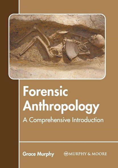 Forensic Anthropology: A Comprehensive Introduction, Grace Murphy - Gebonden - 9781639872350