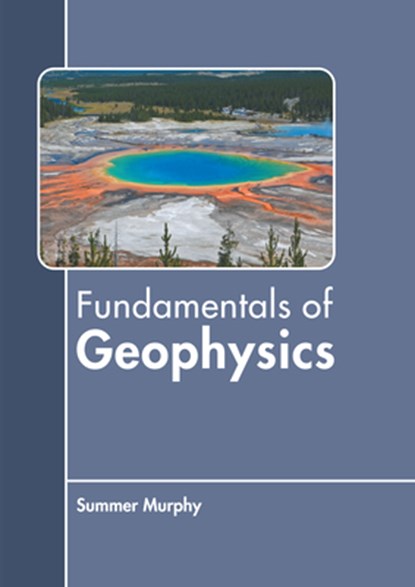Fundamentals of Geophysics, Summer Murphy - Gebonden - 9781639872466