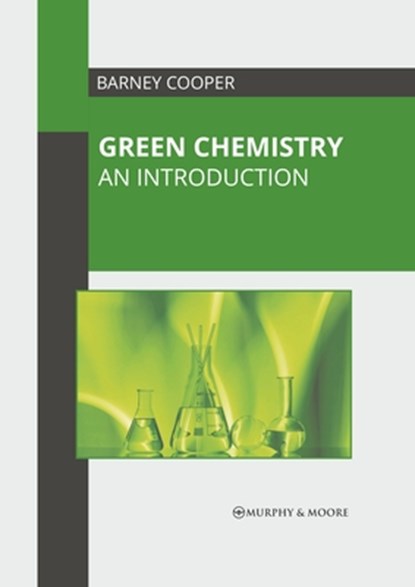 Green Chemistry: An Introduction, Barney Cooper - Gebonden - 9781639872701