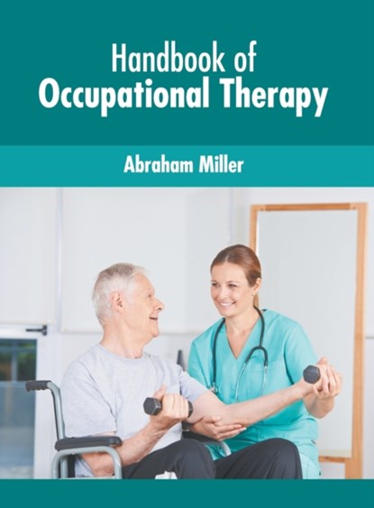 Handbook of Occupational Therapy, Abraham Miller - Gebonden - 9781639872923
