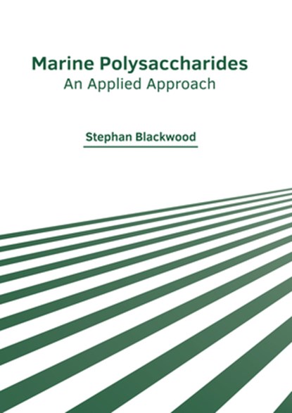 Marine Polysaccharides: An Applied Approach, Stephan Blackwood - Gebonden - 9781639873494