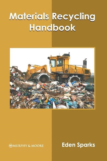 Materials Recycling Handbook, Eden Sparks - Gebonden - 9781639873524