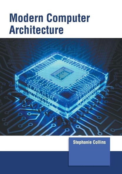 Modern Computer Architecture, Stephanie Collins - Gebonden - 9781639873678