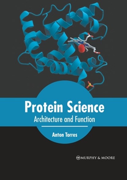 Protein Science: Architecture and Function, Anton Torres - Gebonden - 9781639874644