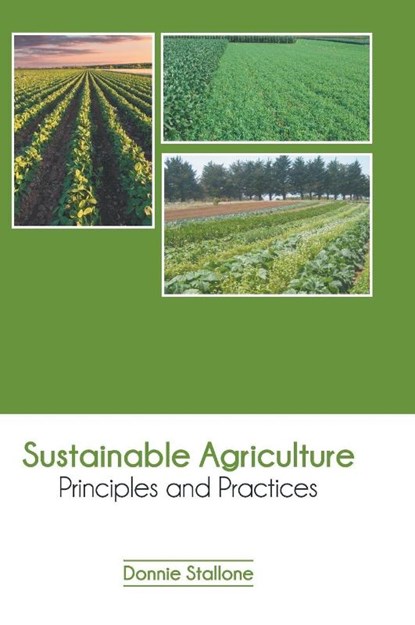 Sustainable Agriculture: Principles and Practices, Donnie Stallone - Gebonden - 9781639875108