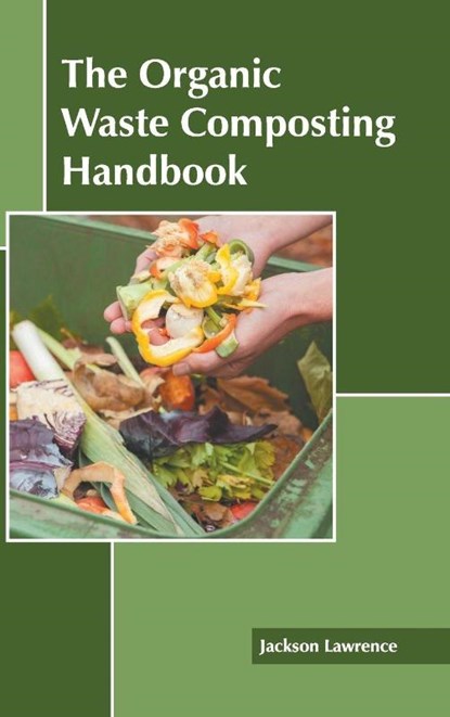 The Organic Waste Composting Handbook, Jackson Lawrence - Gebonden - 9781639875306