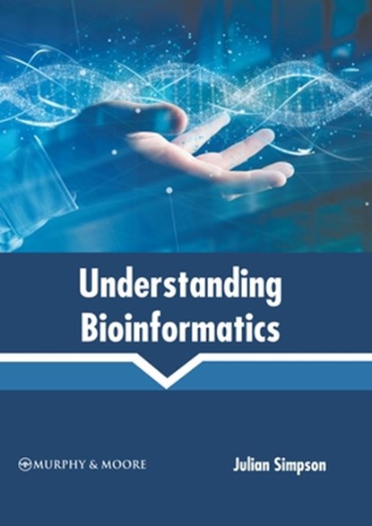 Understanding Bioinformatics, Julian Simpson - Gebonden - 9781639875450