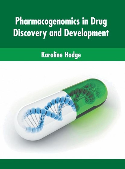 Pharmacogenomics in Drug Discovery and Development, Karoline Hodge - Gebonden - 9781639877812