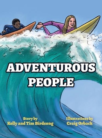 Adventurous People, BIRDSONG,  Kelly ; Birdsong, Tim - Gebonden - 9781639886593