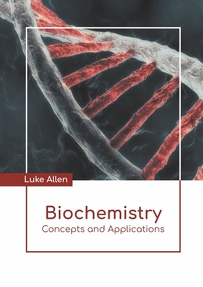 Biochemistry: Concepts and Applications, Luke Allen - Gebonden - 9781639890743