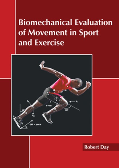 Biomechanical Evaluation of Movement in Sport and Exercise, DAY,  Robert - Gebonden - 9781639890798