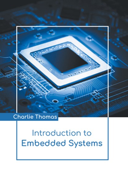 Introduction to Embedded Systems, Charlie Thomas - Gebonden - 9781639893041