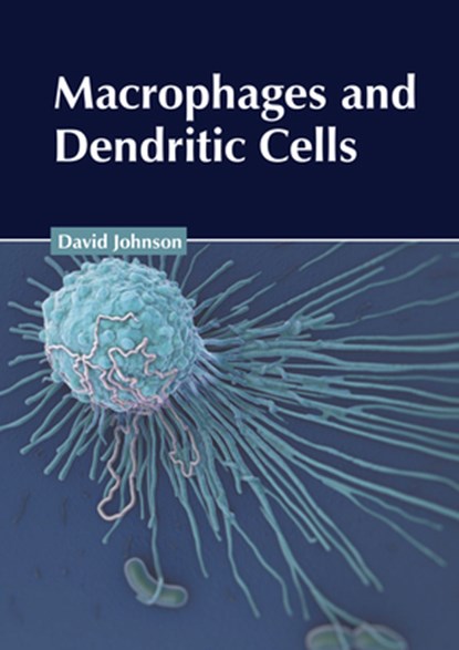 Macrophages and Dendritic Cells, David Johnson - Gebonden - 9781639893379