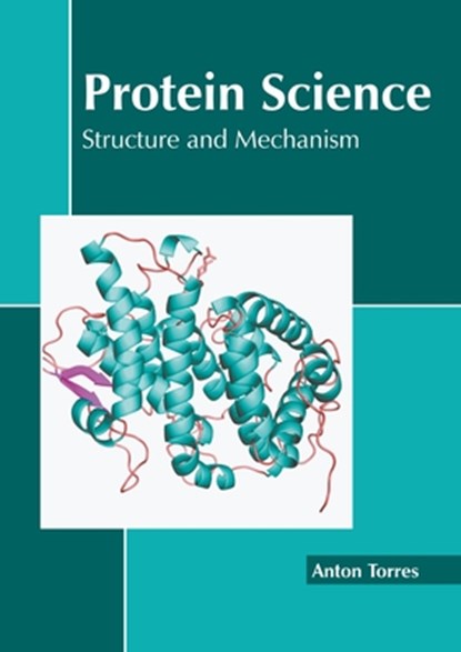Protein Science: Structure and Mechanism, Anton Torres - Gebonden - 9781639894499