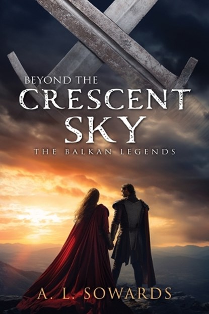 Beyond the Crescent Sky: Volume 2, A. L. Sowards - Gebonden - 9781639933006