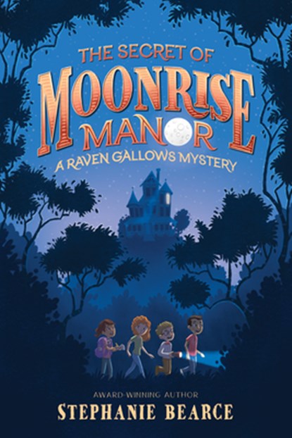 The Secret of Moonrise Manor, Stephanie Bearce - Gebonden - 9781639933266