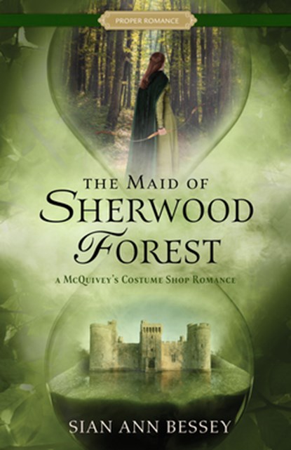 The Maid of Sherwood Forest: A McQuivey's Costume Shop Romance, Sian Ann Bessey - Paperback - 9781639934676