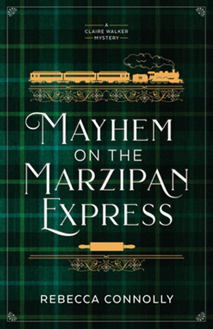 Mayhem on the Marzipan Express, Rebecca Connolly - Paperback - 9781639935000