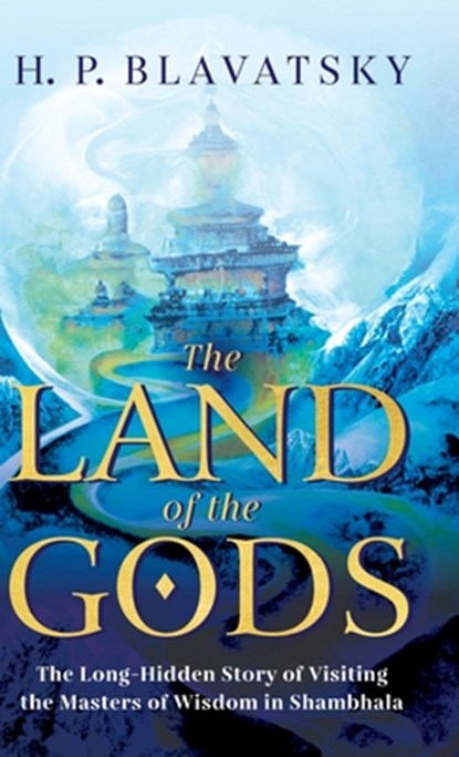 The Land of the Gods, H P Blavatsky - Gebonden - 9781639940257