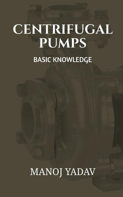 Centrifugal Pumps, Manoj Yadav - Paperback - 9781639971374