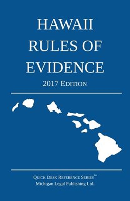 Hawaii Rules of Evidence; 2017 Edition, Michigan Legal Publishing Ltd - Paperback - 9781640020184
