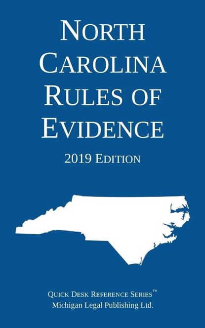 North Carolina Rules of Evidence; 2019 Edition, Michigan Legal Publishing Ltd - Paperback - 9781640020665