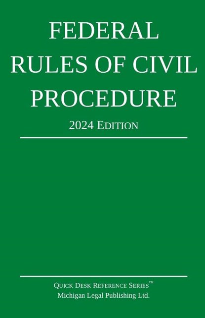 Federal Rules of Civil Procedure; 2024 Edition, Michigan Legal Publishing Ltd. - Paperback - 9781640021440