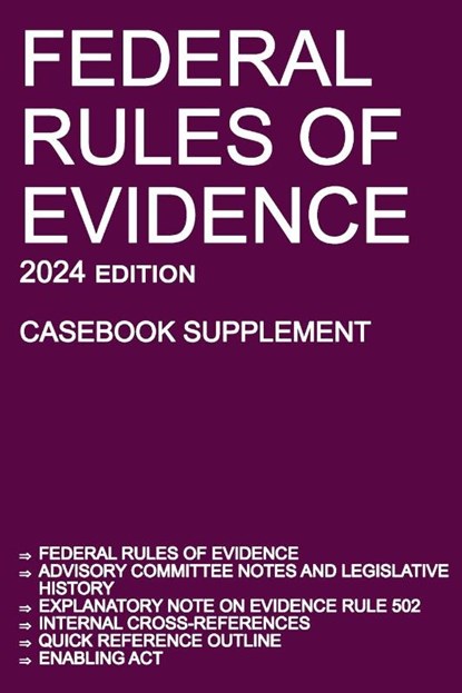 Federal Rules of Evidence; 2024 Edition (Casebook Supplement), Michigan Legal Publishing Ltd. - Paperback - 9781640021488