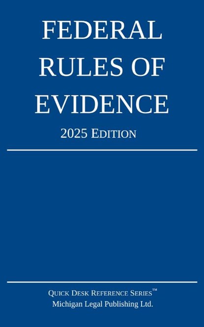 Federal Rules of Evidence; 2025 Edition, Michigan Legal Publishing Ltd. - Paperback - 9781640021556