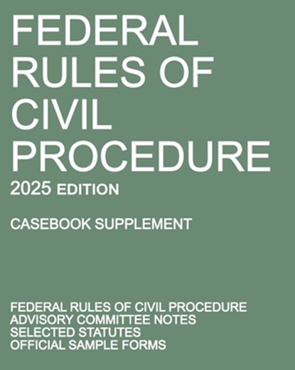 Federal Rules of Civil Procedure; 2025 Edition (Casebook Supplement), Michigan Legal Publishing Ltd. - Paperback - 9781640021570