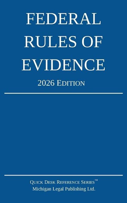Federal Rules of Evidence; 2026 Edition, Michigan Legal Publishing Ltd. - Paperback - 9781640021648