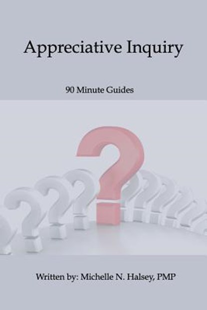 Appreciative Inquiry, Michelle N. Halsey - Paperback - 9781640040038