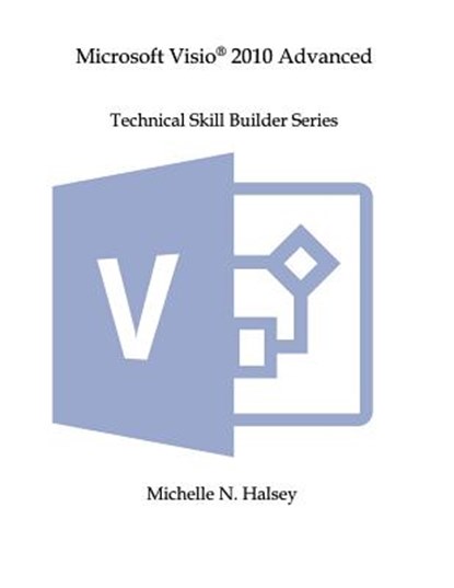Microsoft Visio 2010 Advanced, Michelle N. Halsey - Paperback - 9781640041448